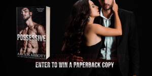 Enter to win a paperback copy of Possessive